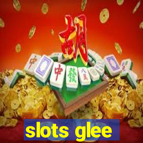 slots glee